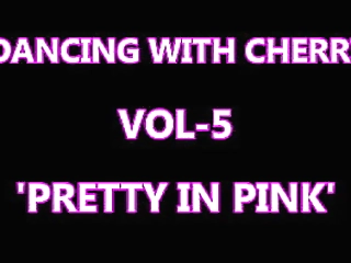 dancing with cherri vol 5 '_pretty in pink'_