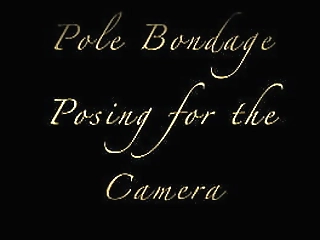 pole bondage posing for the camera!